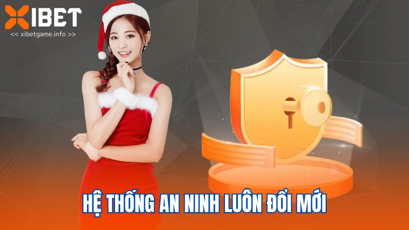 Hệ thống an ninh luôn đổi mới